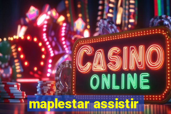 maplestar assistir